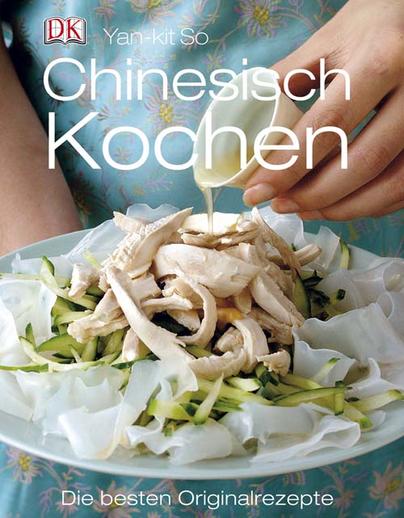 Chinesisch kochen: Die besten Originalrezepte Chinesisch kochen: Die besten Originalrezepte